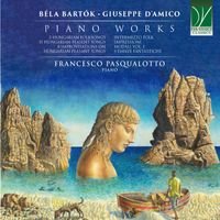 Francesco Pasqualotto - Béla Bartók, Giuseppe D'Amico: Piano Works