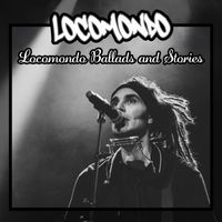 Locomondo - Locomondo Ballads And Stories