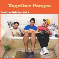 Together Pangea - Badillac B-Sides, Vol.1 (Explicit)