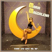 Maria Magdalena - Komm' und tanz' mit mir
