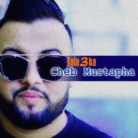 Cheb Mustapha - tala3ha