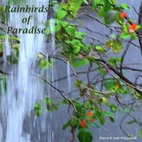 Patrick Von Wiegandt - Rainbirds of Paradise
