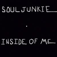 Souljunkie - Inside of Me