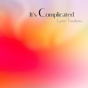Lynn Tredeau - It's Complicated
