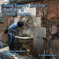Irving Cancel's Jazz Trio - Séd De Ti