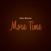Pete Muller - More Time