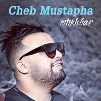 Cheb Mustapha - istikhbar