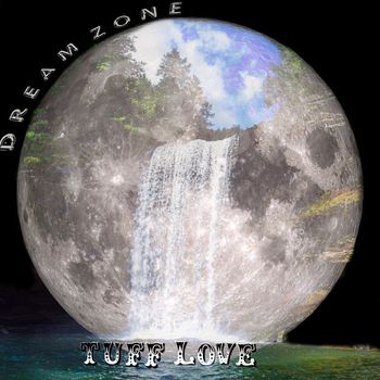 Dream Zone - Tuff Love
