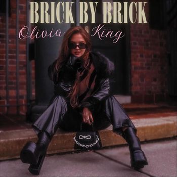 Olivia King - Brick by Brick