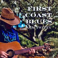 Jim Twitty - First Coast Blues
