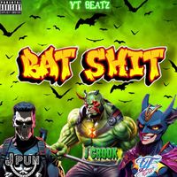 YT - Bat Shit (Explicit)