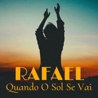 Rafael - Quando O Sol Se Vai