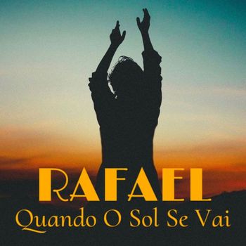 Rafael - Quando O Sol Se Vai