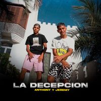 Anthony & Jeremy - La Decepción