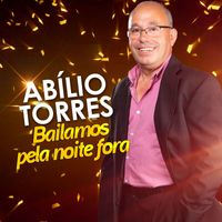 Abílio Torres - Bailamos Pela Noite Fora