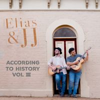 Elias & JJ - According to History, Vol. III
