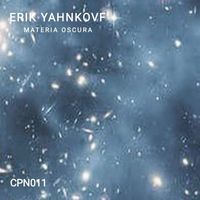 Erik Yahnkovf - Materia Oscura