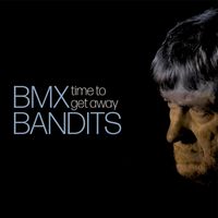 BMX Bandits - Time to Get Away (Single Version)