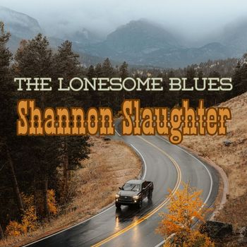 Shannon Slaughter - The Lonesome Blues
