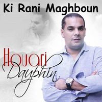 Houari Dauphin - Ki Rani Maghboun