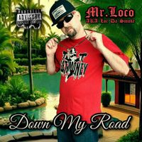 Mr. Loco - Down My Road (Explicit)