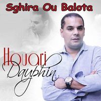 Houari Dauphin - Sghira Ou Balota