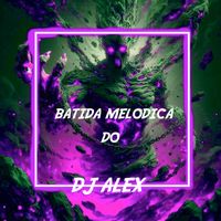 DJ Alex - BATIDA MELODICA DE DJ ALEX (Slowed)