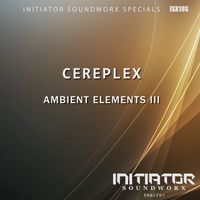 CEREPLEX - Ambient Elements III