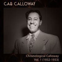 Cab Calloway - Chronological Calloway, Vol 1 (1932-33)