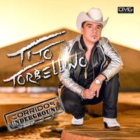 Tito Torbellino - Corridos Underground