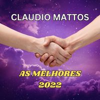 Claudio Mattos - As Melhores 2022