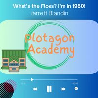 Jarrett Blandin - What's the Floss? I'm in 1980! (From "Plotagon Academy")