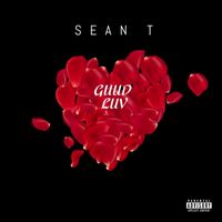 Sean T - Guud Luv (Explicit)