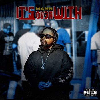 MANN - Its Over With (Explicit)