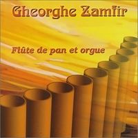 Gheorghe Zamfir - Flute de Pan Et Orgue