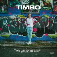 Timbo - Wie Geil Ist Das Denn?! (Explicit)