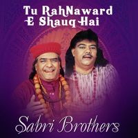 Sabri Brothers - Tu Rah Naward E Shauq Hai