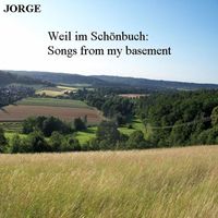 Jorge - Weil im Schönbuch: Songs from my basement