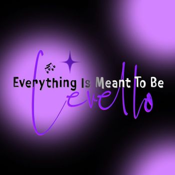 Levello - Everything Is Meant to Be