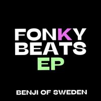 Benji Of Sweden - Fonky Beats