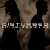 Disturbed - Don't Tell Me (feat. Ann Wilson) (PLZ Tethered Version)