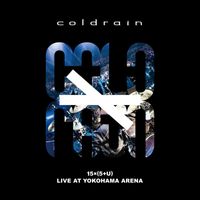Coldrain - "15 x ( 5 + U )" LIVE AT YOKOHAMA ARENA