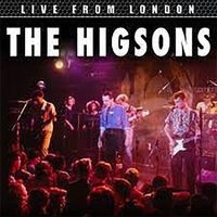 The Higsons - Live From London