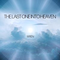 Wren - The Last One Into Heaven