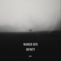 JVL - Wander into Infinity