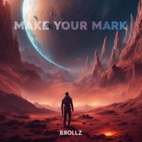 BROLLZ - Make Your Mark