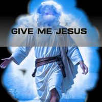 Bro JoJo - Give Me Jesus