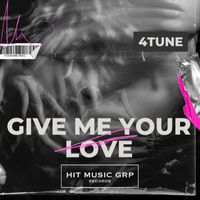 4TUNE - Give Me Your Love