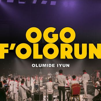 Olumide Iyun - Ogo f'Olorun (Live)