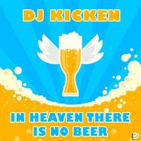 DJ Kicken - In Heaven There Is No Beer